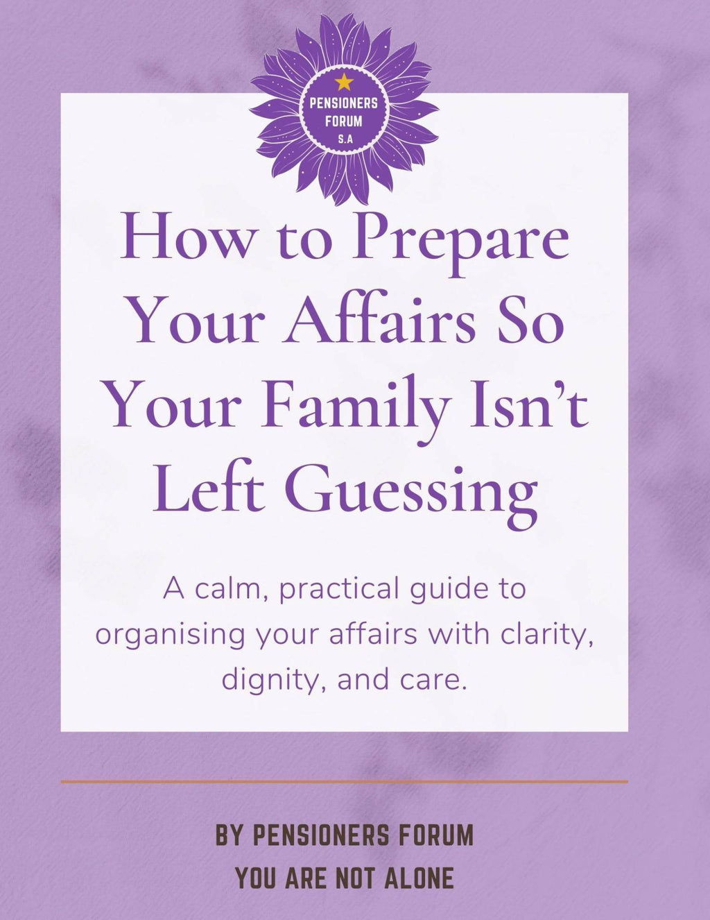 How to Prepare Your Affairs So Your Family Isn’t Left Guessing