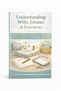 Understanding Wills, Estates & Executors